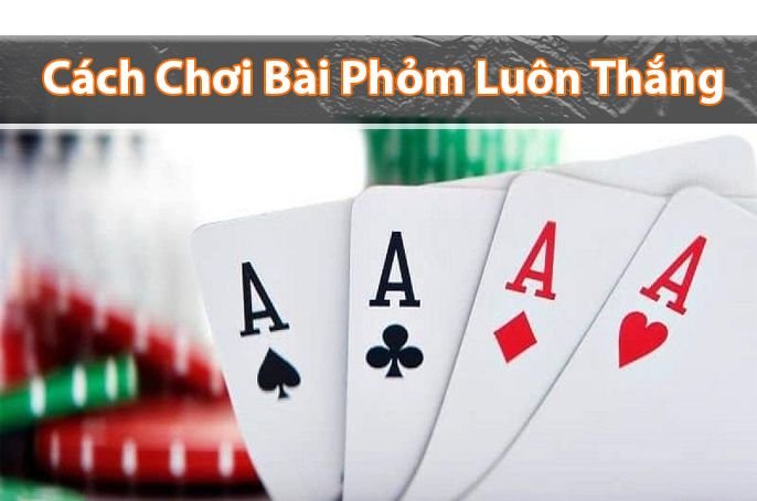 Chinh Phục Phỏm 999bet Bí Kíp Thành Thạo Chiến Thuật Cao Cấp